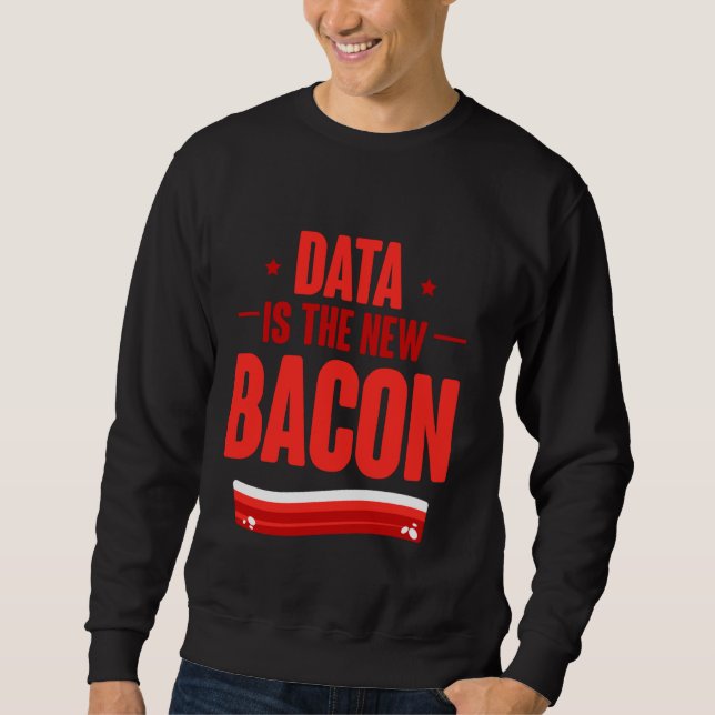 Sweatshirt Data Est Le Nouveau Bacon Programmer Analyst Data  (Devant)