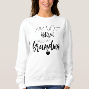 Sweatshirt de grand-mère à la retraite, je ne suis