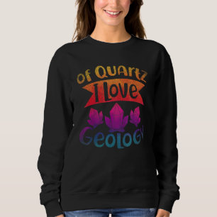 Sweatshirt De Quz I Love Géologie Rock Collector Geo