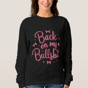 Sweatshirt De retour sur My Bullsh*