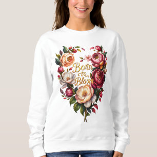 Sweatshirt Débardeur floral Born to Bloom pour femmes