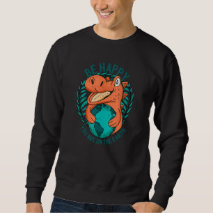 Sweatshirt Déclaration Ironique D'Un Dinosau Sur Le Changemen