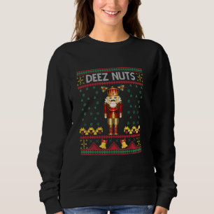 Sweatshirt Deez Nuts Nutcracker Ugly Christmas Sweater Meme