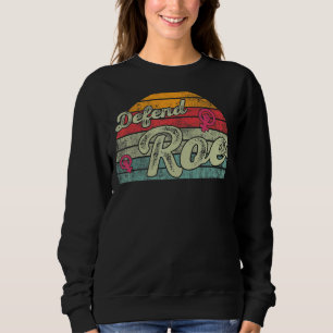 Sweatshirt Défendre Roe Pro Choice Abortion Féministe Ri
