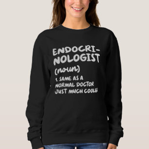 Sweatshirt Définition d'endocrinologue Médecin Endocrinologie