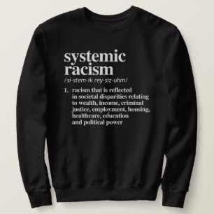 Sweatshirt Définition du racisme systémique