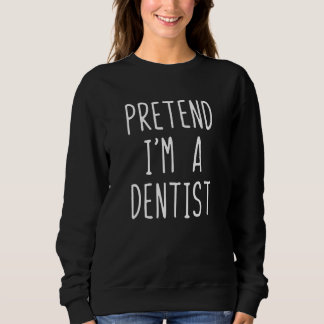 Sweatshirt Déguisement de dentiste prétendu Halloween paresse