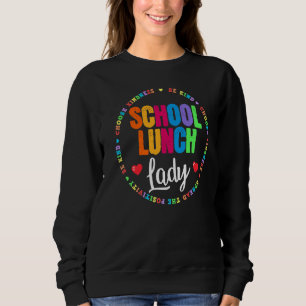 Sweatshirt Déjeuner à l'école Cafétéria Lady Appréciation du 
