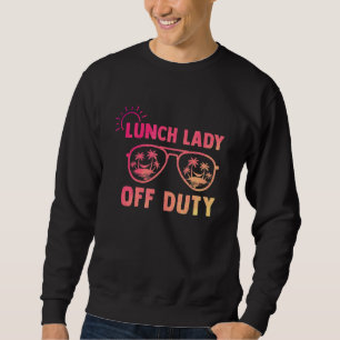 Sweatshirt Déjeuner Dame Hors Service Dernier Jour De L'Appré