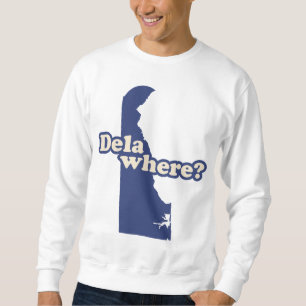 Sweatshirt Dela-où ?