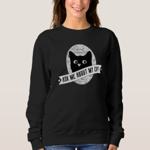 Sweatshirt Demander À Propos De Mon Chat Pour Parents De Chat