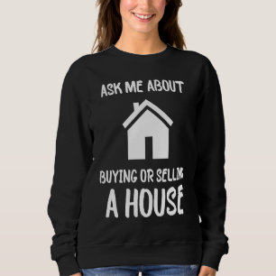 Sweatshirt Demandez-moi à propos de la maison de courtier imm