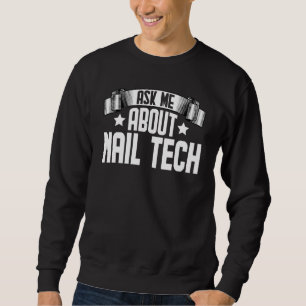 Sweatshirt Demandez-moi à propos de Nail Tech Nail Technicien