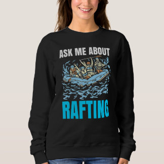Sweatshirt Demandez-moi à propos de Rafting
