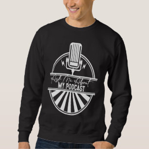 Sweatshirt Demandez-moi des informations sur mon podcast  Pod