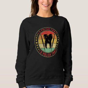 Sweatshirt Dental Lab Tech Denture Technicien Je le polonais
