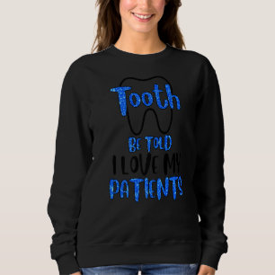 Sweatshirt Dentiste dentaire Dentistère Assistant dentaire Hy