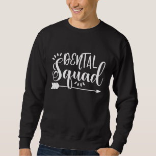 Sweatshirt Dentiste Dental Hygiéniste Cadeau Étudiant Escouad