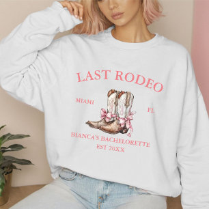 Sweatshirt Dernier Rodeo Western Coquette bottes Bachelorette