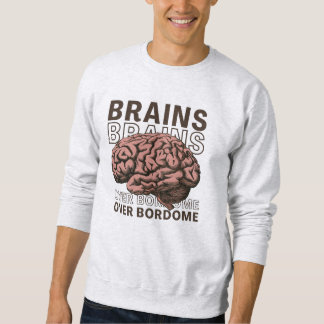 Sweatshirt Des cerveaux plutôt que l'ennui