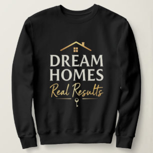 Sweatshirt Des maisons de rêve, de vrais résultats Agent im