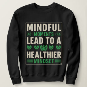 Sweatshirt Des Moments Pleins de Sens Conduisent à une Meille