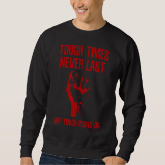 Sweatshirt Des Temps Difficiles Jamais Derniers, Mais Des Gen