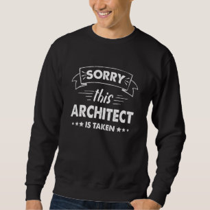 Sweatshirt Désolé, cet architecte est pris