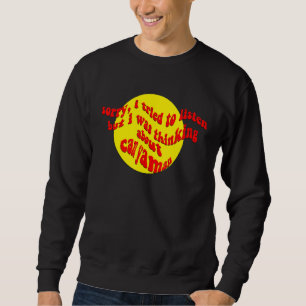 Sweatshirt Désolé D'Avoir Essayé D'Écouter Mais Je Pensais À