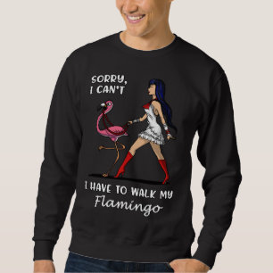 Sweatshirt Désolé De Ne Pas Avoir À Marcher Mon Oiseau Flaman