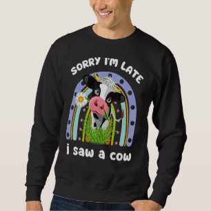 Sweatshirt Désolé Je N'Ai Pas Vu Un Citation De Vache Farmer 