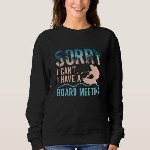 Sweatshirt Désolé, je ne peux pas avoir une réunion du consei