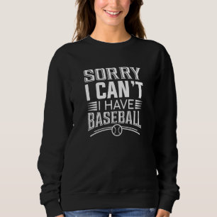 Sweatshirt Désolé je ne peux pas j'ai baseball