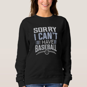 Sweatshirt Désolé je ne peux pas j'ai baseball