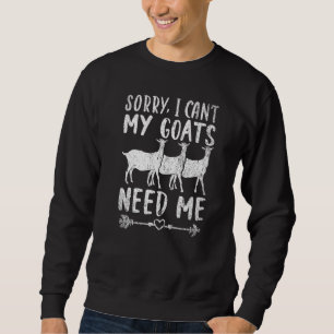 Sweatshirt Désolé Je Ne Peux Pas Mes Chèvres Ont Besoin De Mo