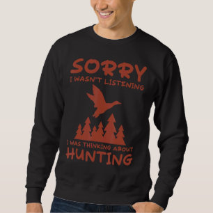 Sweatshirt Désolé, je n'écoutais pas que je pensais à la chas