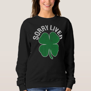 Sweatshirt Désolé Liver St Patrick S Jour Boire Bière Drunk