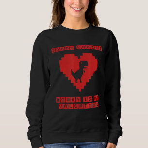 Sweatshirt Désolé Mesdames Maman Est Mon Pixel Valentin T Rex