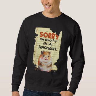 Sweatshirt Désolé Mon Hamster A Mangé Mes devoirs - Animal de