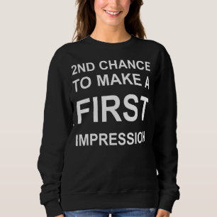 Sweatshirt Deuxième Chance De Faire Une Première Impression B