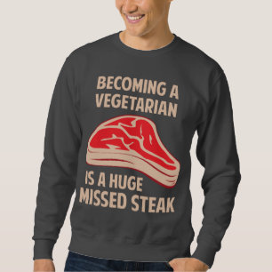 Sweatshirt Devenir Végétarien Est Un Verre Manqué Énorme
