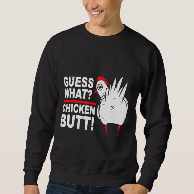 Sweatshirt Devinez ce que le poulet mais dire (Devant)