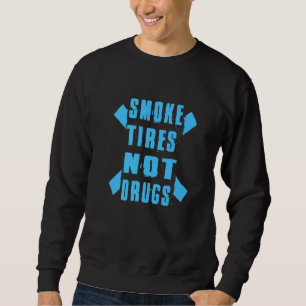 Sweatshirt Devis de dérive Pneus de fumée et non drogues Moto