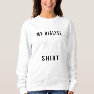 Sweatshirt Dialyse pour dialyse Patient Technicien en dialyse