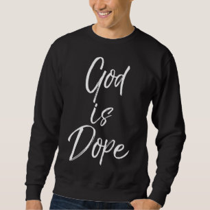 Sweatshirt Dieu est Dope pour les Femmes Cute Christian forai