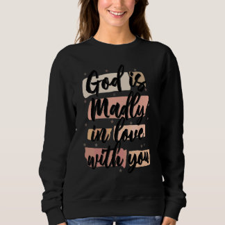 Sweatshirt Dieu est follement amoureux de toi