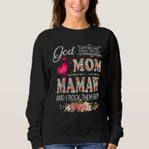 Sweatshirt Dieu m'a donné deux titres maman et mamaw fleur fê
