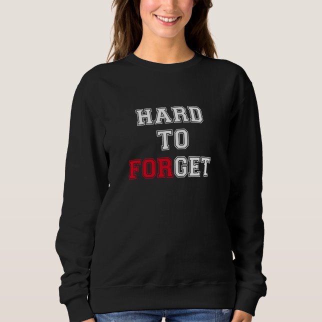 Sweatshirt Difficile à obtenir - Difficile à oublier | Humour (Devant)