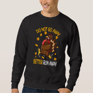 Sweatshirt Dîner Thanksgiving Jour Turquie ne s'éloigne pas m