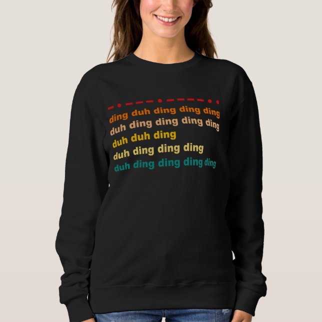 Sweatshirt Ding Duh Ding Ding Ding Ding Duh Ding Funn (Devant)